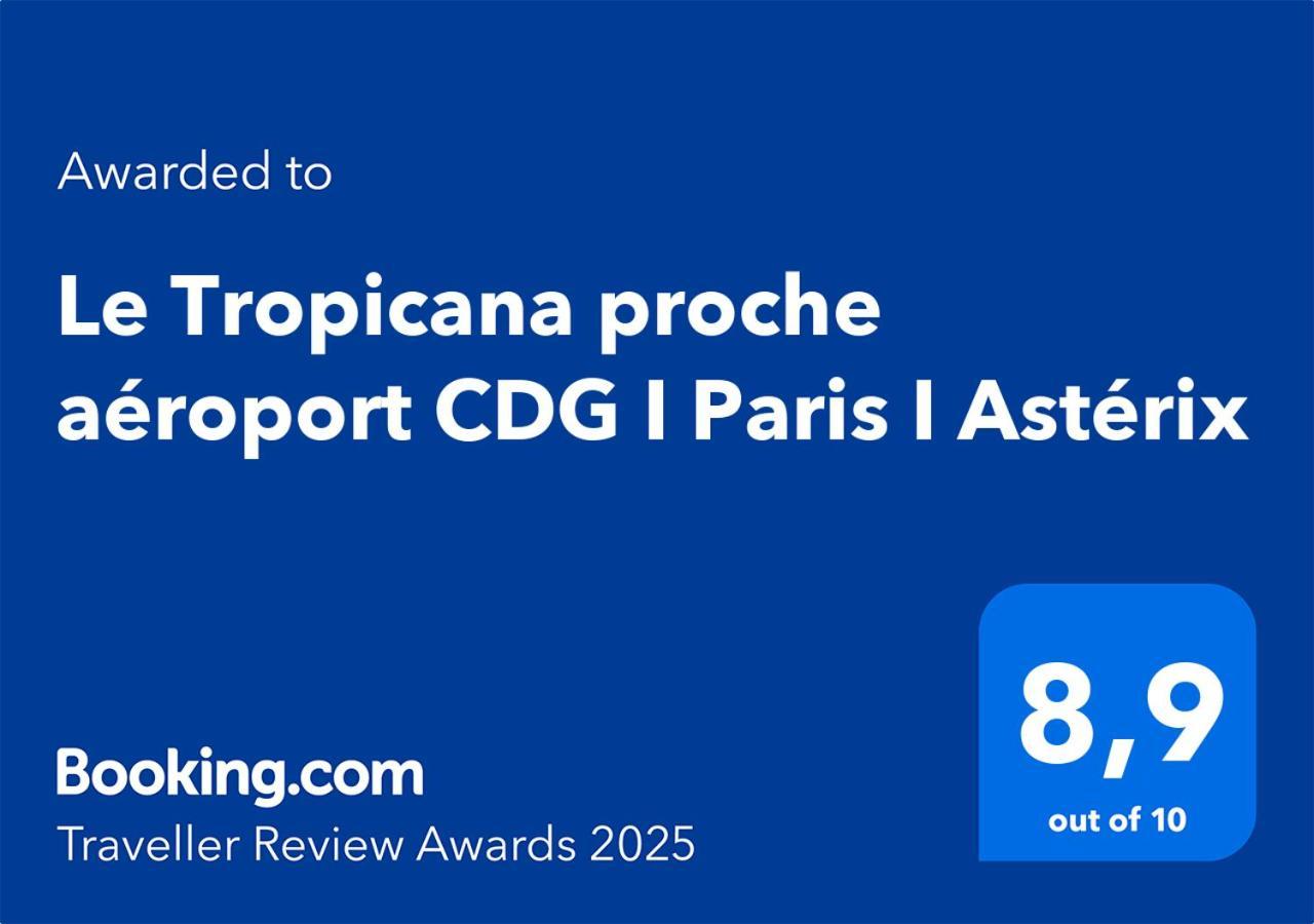 Le Tropicana Proche Aeroport Cdg I Paris I Asterix Dammartin-en-Goele Exterior foto